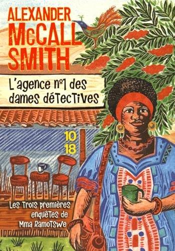 L'agence n° 1 des dames détectives : les trois premières enquêtes de Mma Ramotswe