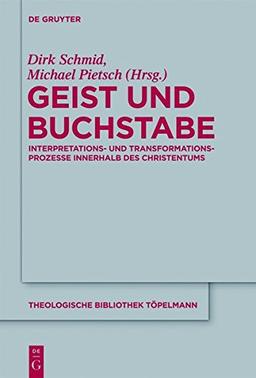 Geist und Buchstabe: Interpretations- und Transformationsprozesse innerhalb des Christentums. Festschrift für Günter Meckenstock zum 65. Geburtstag (Theologische Bibliothek Töpelmann, Band 164)