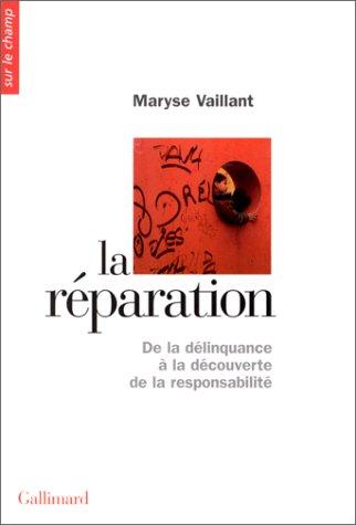 La réparation : de la délinquance à la découverte de la responsabilité