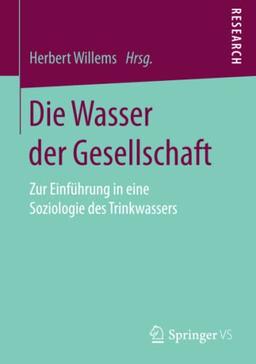 Die Wasser der Gesellschaft: Zur Einführung in eine Soziologie des Trinkwassers