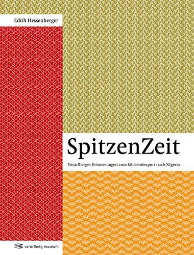 SpitzenZeit: Vorarlberger Erinnerungen zum Stickereiexport nach Nigeria