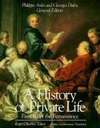 History of Private Life, Volume III: Passions of the Renaissance (History of Private Life (Paperback))