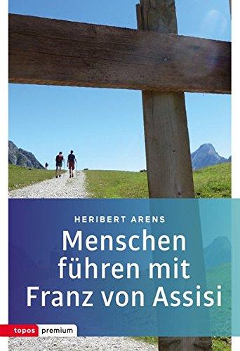 Topos Taschenbücher: Menschen führen mit Franz von Assisi