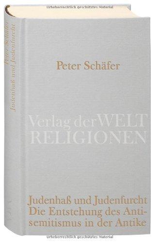 Judenhaß und Judenfurcht: Die Entstehung des Antisemitismus in der Antike