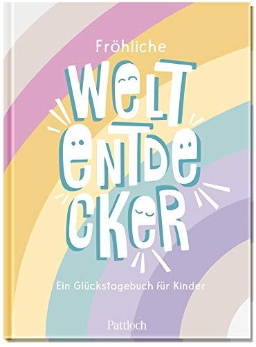 Fröhliche Weltentdecker: Ein Glückstagebuch für Kinder