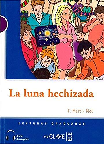 La luna hechizada: Lecturas en Español Fácil, mit Audio-Download, Level 1 / A1/A2 (Helbling Verlag) (Lecturas graduadas)