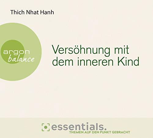 Versöhnung mit dem inneren Kind: Essentials. Themen auf den Punkt gebracht