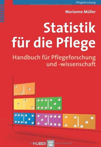 Statistik für die Pflege: Handbuch für Pflegeforschung und -wissenschaft