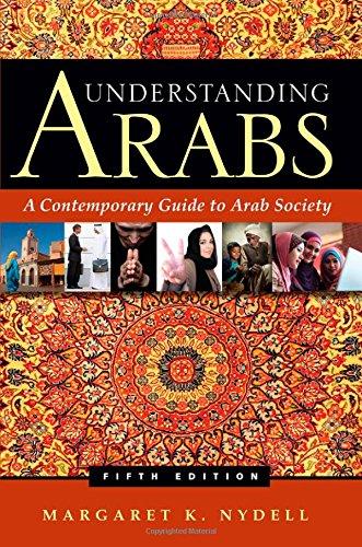 Understanding Arabs: A Contemporary Guide to Arab Society