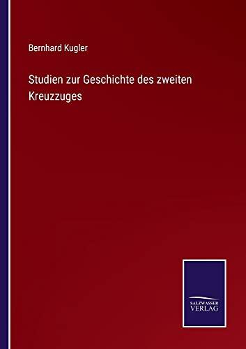 Studien zur Geschichte des zweiten Kreuzzuges