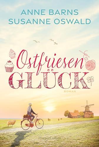 Ostfriesenglück: Ein Wollcafé für Fenjesiel | Nordseeküste trifft Handarbeit | Zwei Bestsellerautorinnen schrieben gemeinsam | Wohlfühlroman | Entspannungslektüre mit Happy End Garantie