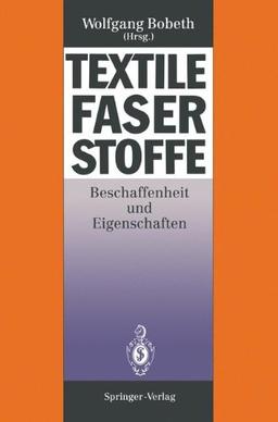 Textile Faserstoffe: Beschaffenheit Und Eigenschaften