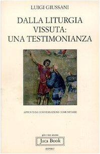 Dalla liturgia vissuta: una testimonianza. Appunti da conversazioni comunitarie (Già e non ancora)