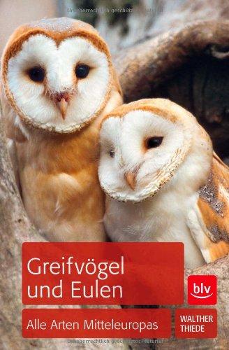 Greifvögel und Eulen: Alle Arten Mitteleuropas