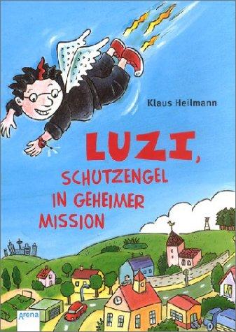 Luzi, Schutzengel in geheimer Mission