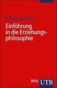 Einführung in die Erziehungsphilosophie (Uni-Taschenbücher S)