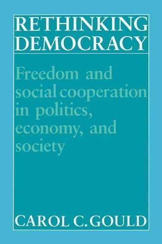 Rethinking Democracy:Freedom and Social Co-operation in Politics, Economy, and Society