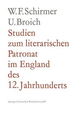 Studien zum literarischen Patronat im England des 12. Jahrhunderts (Wissenschaftliche Abhandlungen der Arbeitsgemeinschaft für Forschung des Landes ... des Landes Nordrhein-Westfalen, 23, Band 23)