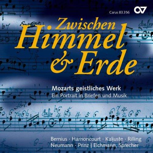 Zwischen Himmel & Erde - Mozarts geistliches Werk (Ein Portrait in Briefen und Musik)