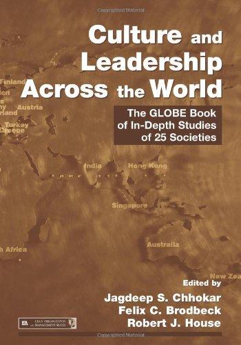 Culture and Leadership Across the World: The GLOBE Book of In-Depth Studies of 25 Societies (Lea's Organization and Management)