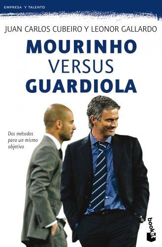 Mourinho versus Guardiola: Dos métodos para un mismo objetivo (Prácticos siglo XXI)