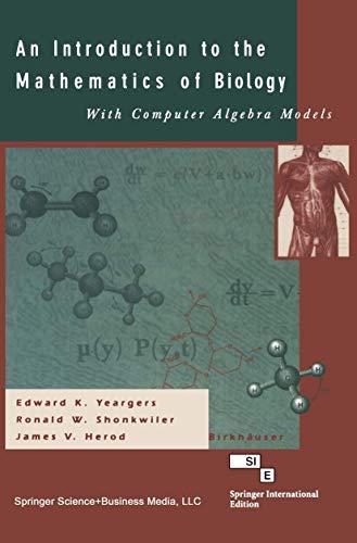 An Introduction to the Mathematics of Biology: with Computer Algebra Models