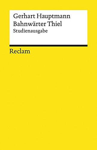 Bahnwärter Thiel: Novellistische Studie (Reclams Universal-Bibliothek)