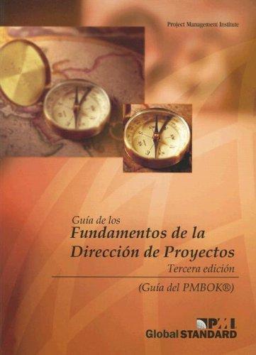 Guia de los Fundamentos de la Direccion de Proyectos. Guide to the Project Management Body of Knowledge: Official Spanish Translation. Engl.-Esp.. ... Management Institute (COR) (PMBOK Guide)