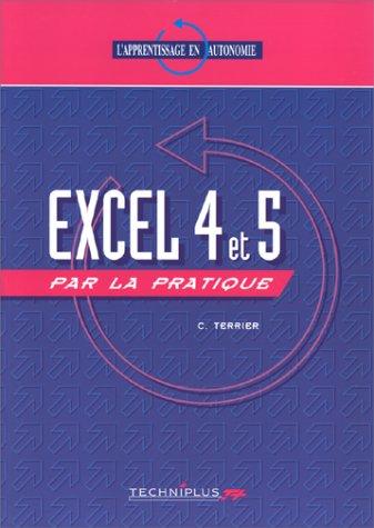 Excel 4 et 5 par la pratique