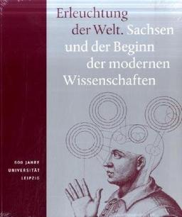 Erleuchtung der Welt 02. Katalog: Sachsen und der Beginn der modernen Wissenschaften