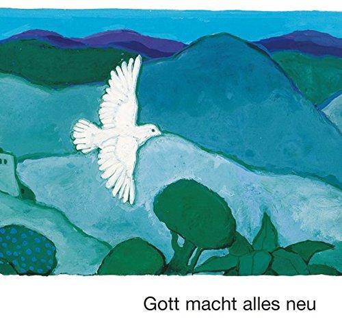 Gott macht alles neu (Was uns die Bibel erzählt. Kleine Serie)