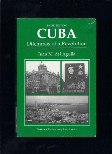 Cuba: Dilemmas Of A Revolution, Third Edition (Nations of Contemporary Latin America)