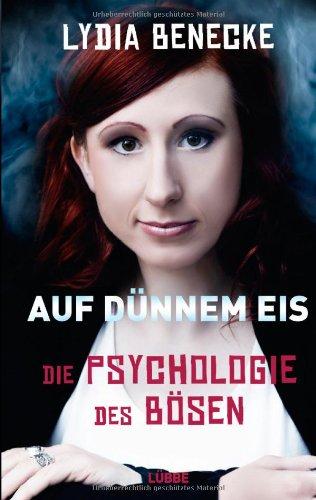 Auf dünnem Eis: Die Psychologie des Bösen