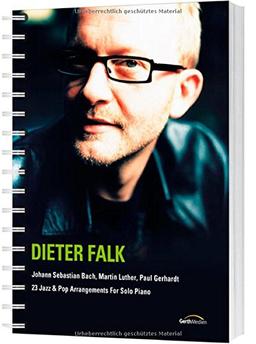 Dieter Falk: Johann Sebastian Bach, Martin Luther, Paul Gerhardt - 23 Jazz & Pop Arrangements For Solo Piano