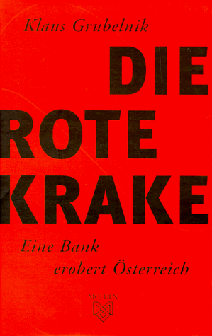 Die rote Krake. Eine Bank erobert Österreich