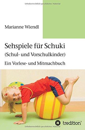 Sehspiele für Schuki (Schul- und Vorschulkinder): Ein Vorlese- und Mitmachbuch