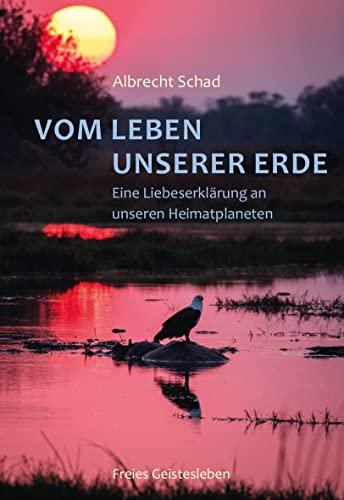 Vom Leben unserer Erde: Eine Liebeserklärung an unseren Heimatplaneten