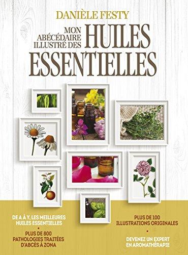 Mon abécédaire illustré des huiles essentielles