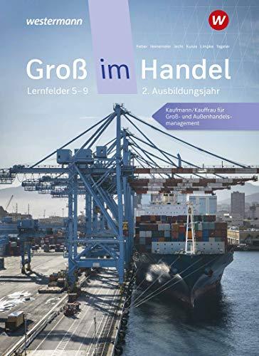 Groß im Handel - KMK-Ausgabe: 2. Ausbildungsjahr Lernfelder 5 bis 9 - Kaufmann/Kauffrau für Groß- und Außenhandelsmanagement: Schülerband