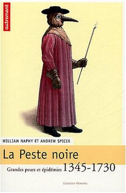 La peste noire, 1345-1730 : grandes peurs et épidémies. Sur quelques origines