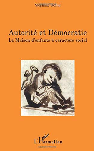 Autorité et démocratie : la Maison d'enfants à caractère social