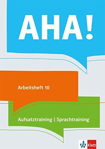 AHA! 10. Aufsatztraining/Sprachtraining: Arbeitsheft Klasse 10