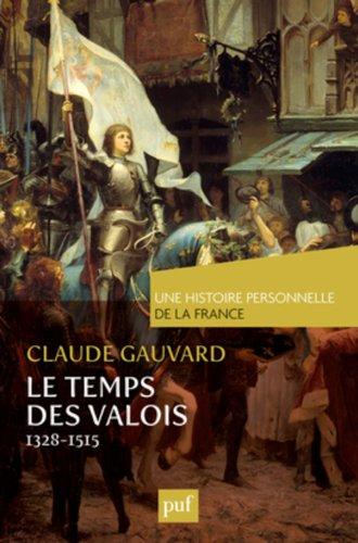 Le temps des Valois : 1328-1515