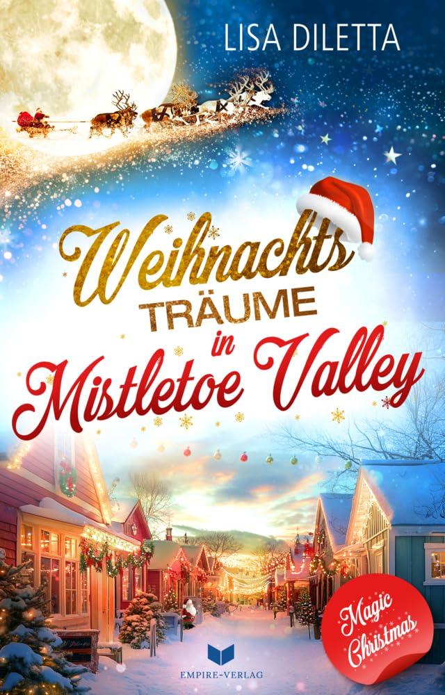 Weihnachtsträume in Mistletoe Valley (Magic Christmas)