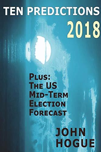 Ten Predictions 2018: Plus the US Midterm Election Forecast