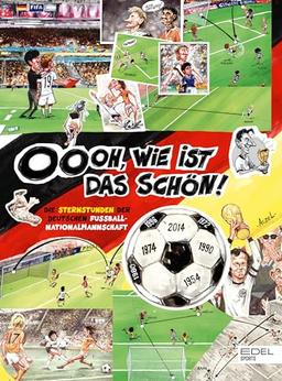 Oooh, wie ist das schön! Die Sternstunden der deutschen Fußball-Nationalmannschaft: Eine wunderbare Einstimmung auf die Fußball-EM