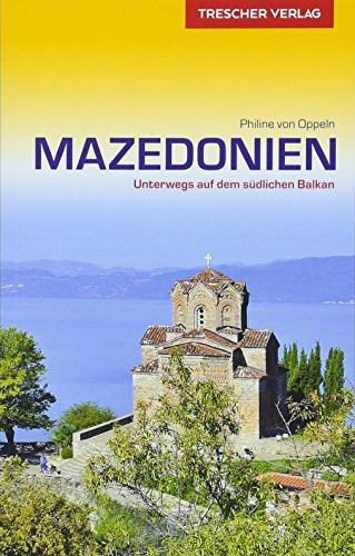 Reiseführer Mazedonien: Unterwegs auf dem südlichen Balkan (Trescher-Reihe Reisen)