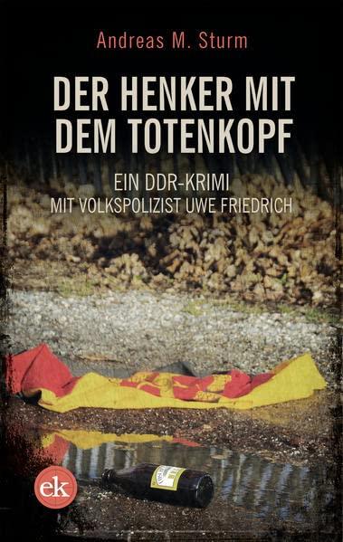 Der Henker mit dem Totenkopf: Ein DDR-Krimi