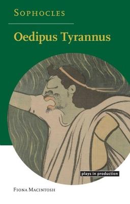 Sophocles: Oedipus Tyrannus (Plays in Production)