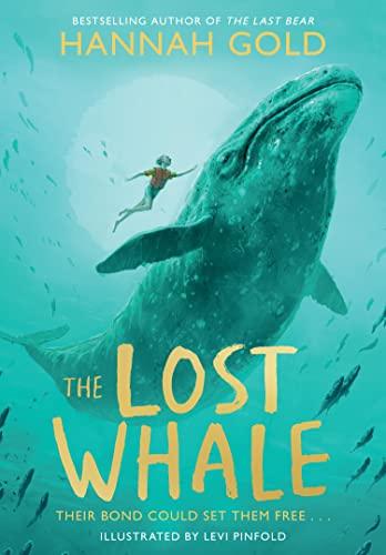 The Lost Whale: A powerful animal adventure story for children, from the bestselling author of The Last Bear